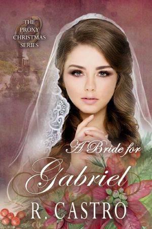 [The Proxy Brides 01] • A Bride for Gabriel · A Christmas Short Story (The Proxy Christmas Series)